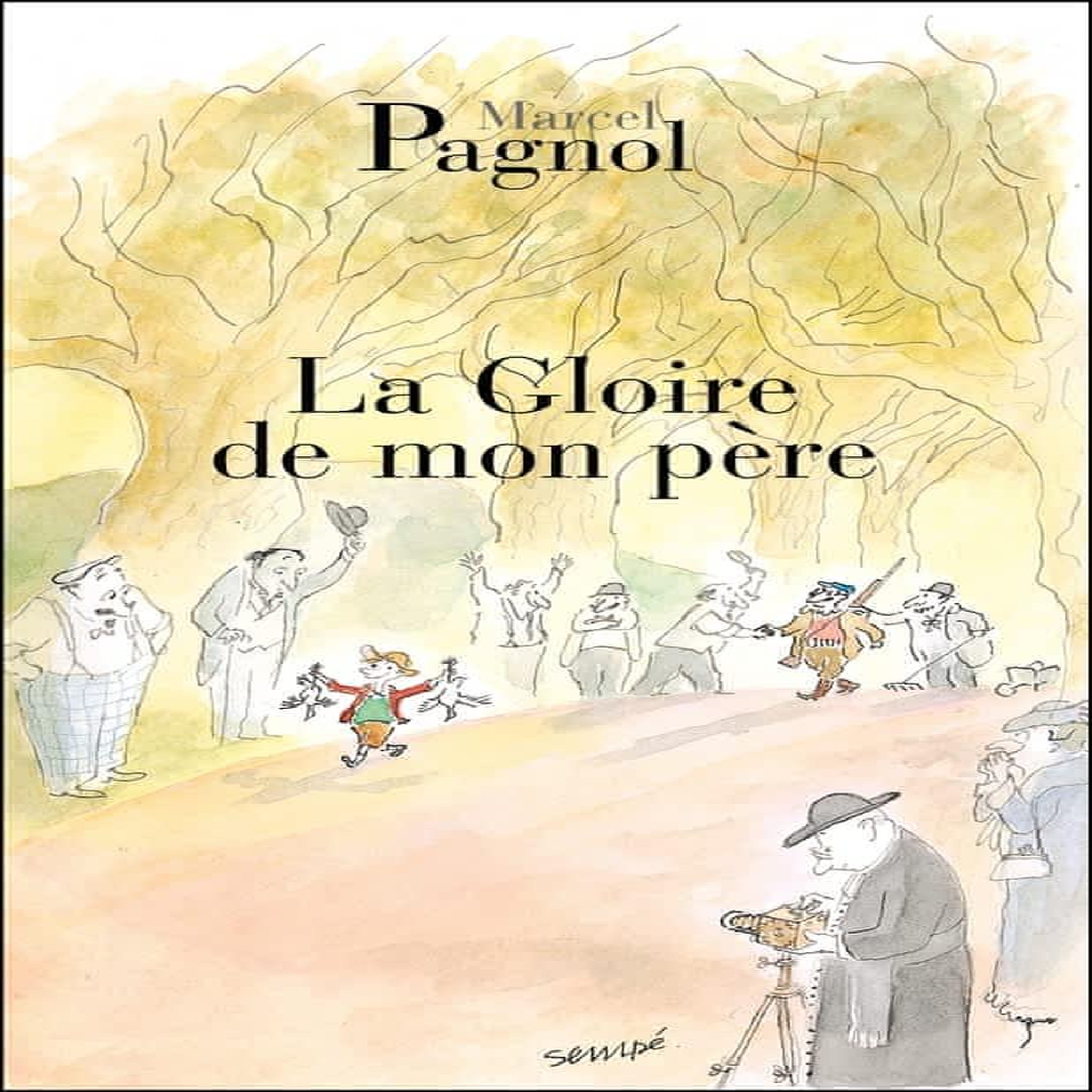 SOUVENIRS D'ENFANCE TOME 1 : LA GLOIRE DE MON PERE, Pagnol Marcel