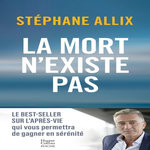 LA MORT N'EXISTE PAS, Allix Stéphane