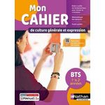 MON CAHIER DE CULTURE GENERALE ET EXPRESSION BTS 1RE & 2E ANNEES, Davreu Charlotte