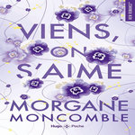 VIENS, ON S'AIME, Moncomble Morgane