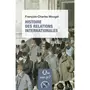  HISTOIRE DES RELATIONS INTERNATIONALES. DE 1815 A NOS JOURS, 16E EDITION, Mougel François-Charles