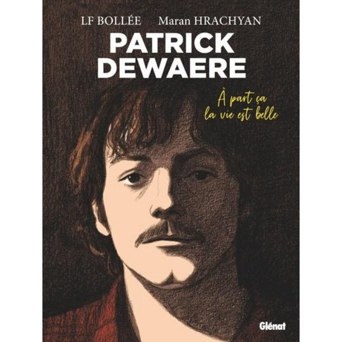 PATRICK DEWAERE. A PART CA LA VIE EST BELLE, Bollée Laurent-Frédéric