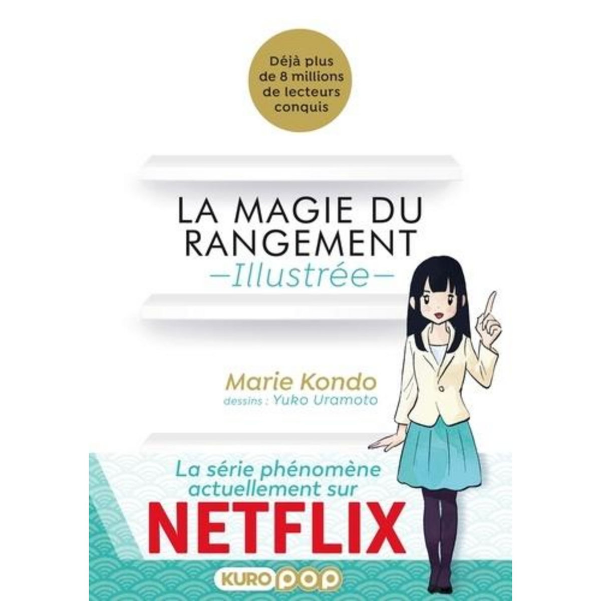 LA MAGIE DU RANGEMENT ILLUSTREE, Kondo Marie