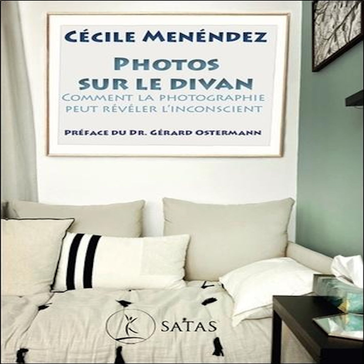 PHOTOS SUR LE DIVAN. COMMENT LA PHOTOGRAPHIE PEUT REVELER L'INCONSCIENT, Menendez Cécile