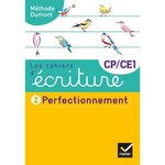LES CAHIERS D'ECRITURE CP-CE1. TOME 2, PERFECTIONNEMENT, Dumont Danièle