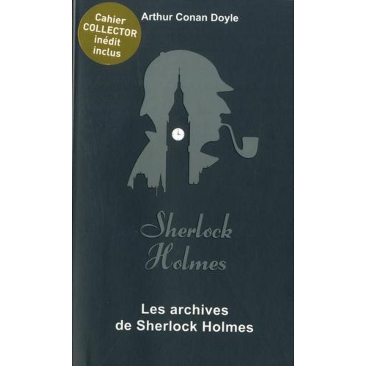 LES ARCHIVES DE SHERLOCK HOLMES. EDITION COLLECTOR, Doyle Arthur Conan