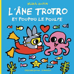 L'ANE TROTRO TOME 45 : L'ANE TROTRO ET POUPOU LE POULPE, Guettier Bénédicte