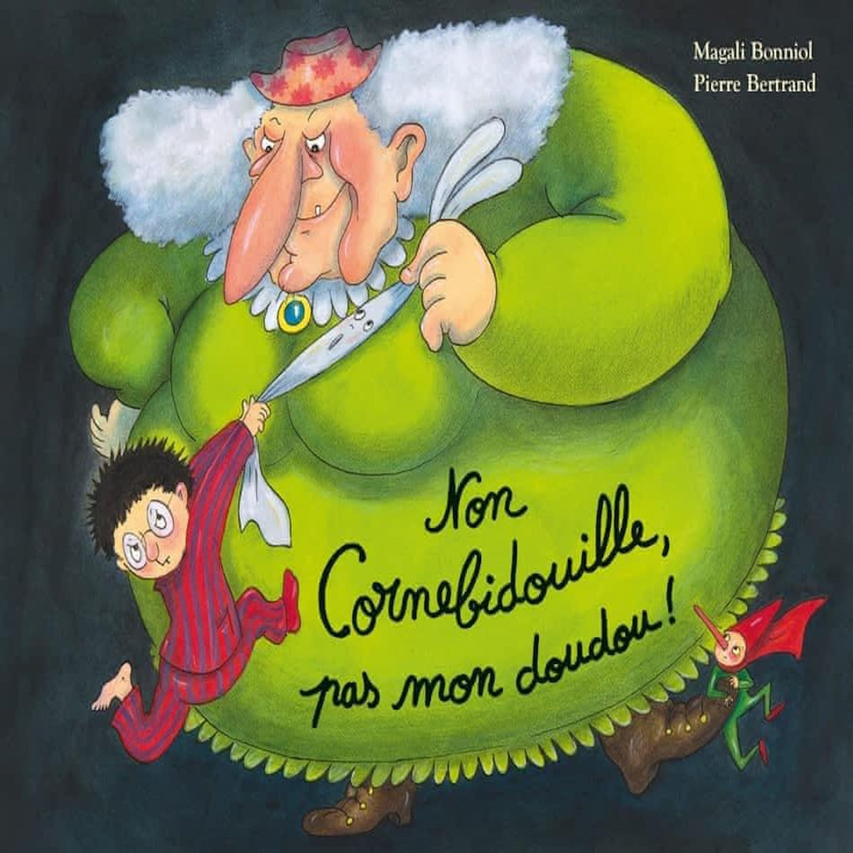 CORNEBIDOUILLE : NON CORNEBIDOUILLE, PAS MON DOUDOU !, Bonniol Magali
