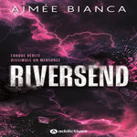 RIVERSEND, Bianca Aimée