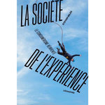 LA SOCIETE DE L'EXPERIENCE. LE CONSUMERISME REINVENTE, Miles Steven