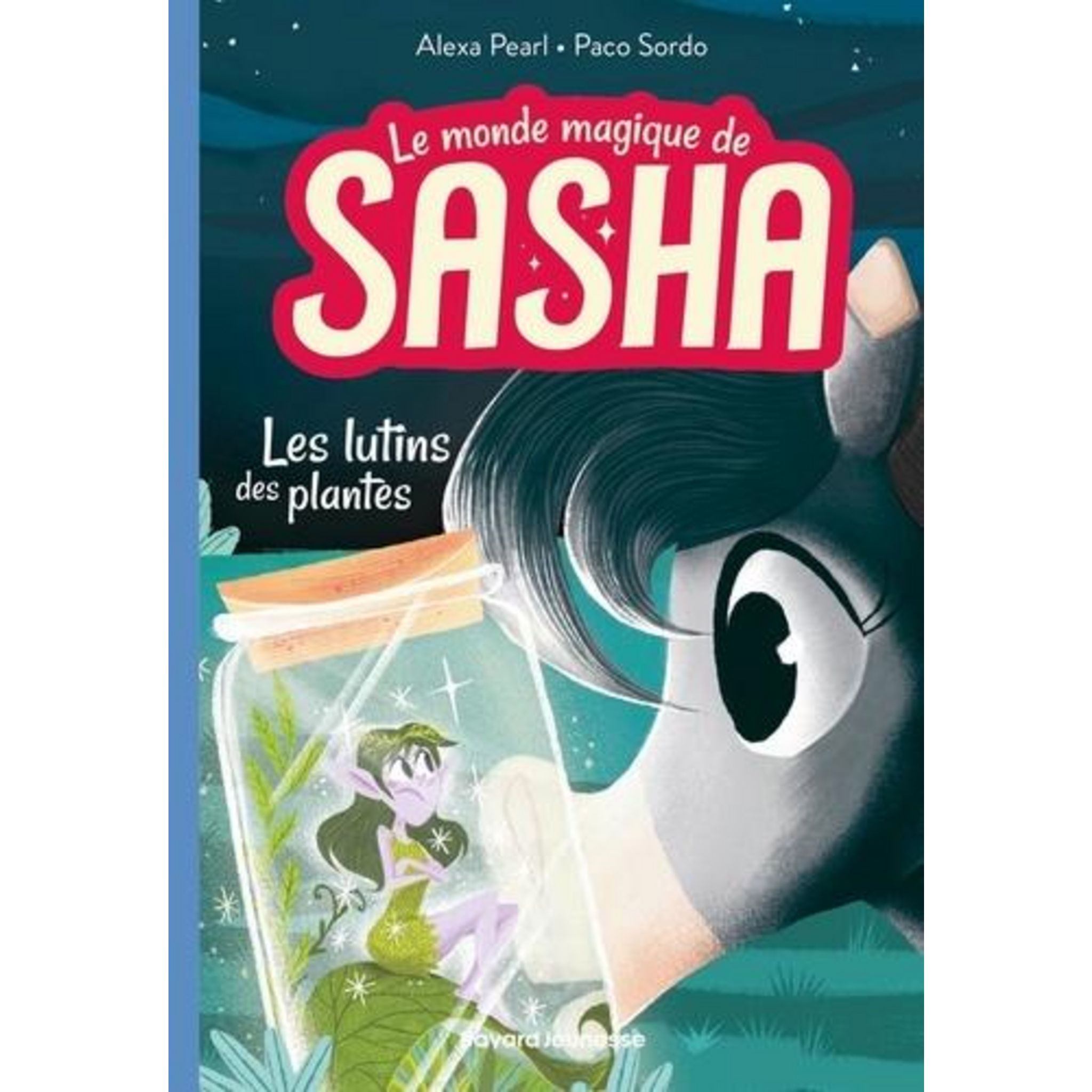 LE MONDE MAGIQUE DE SASHA TOME 5 LES LUTINS DES PLANTES, Pearl Alexa