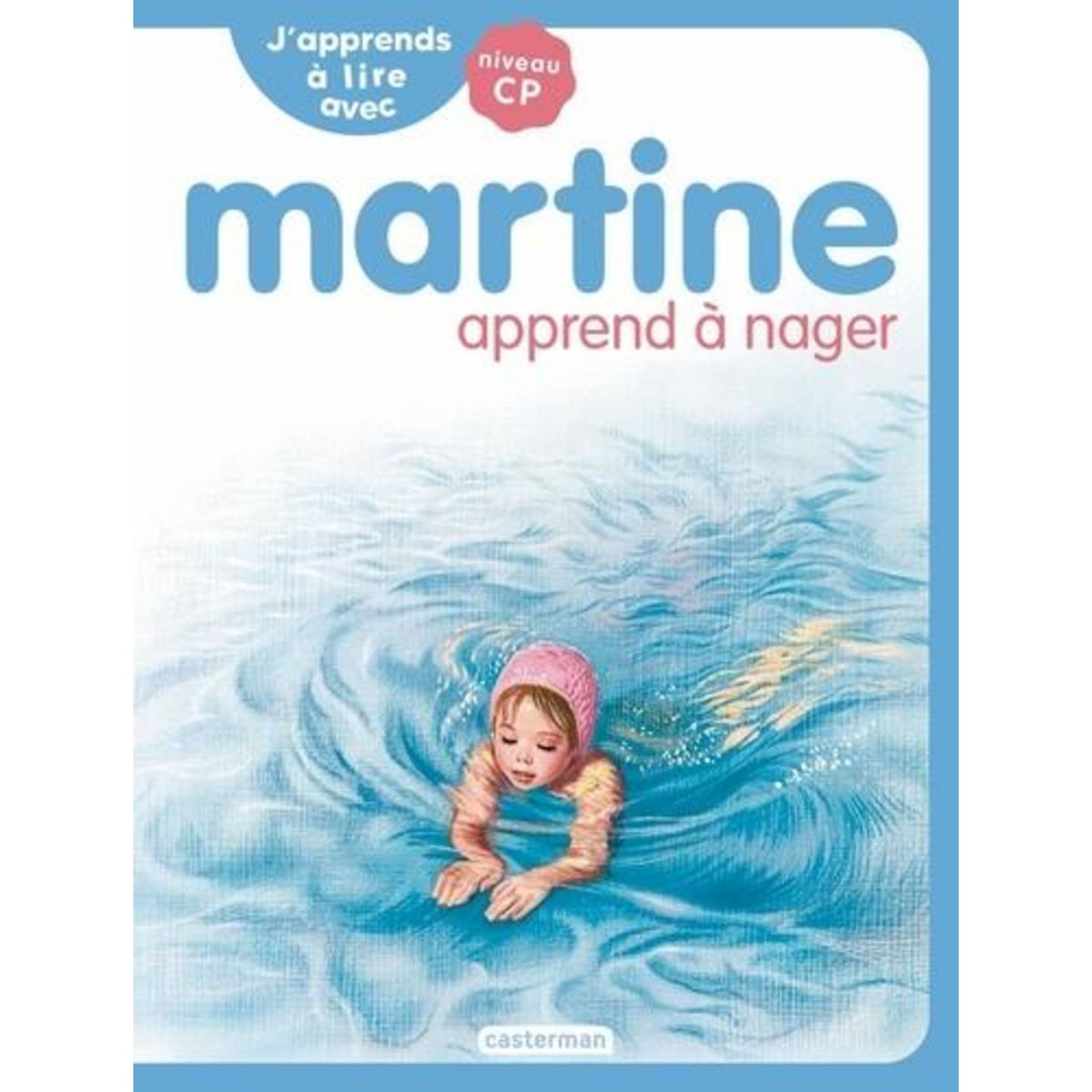 J'APPRENDS A LIRE AVEC MARTINE TOME 5 : MARTINE APPREND A NAGER. NIVEAU CP, Delahaye Gilbert