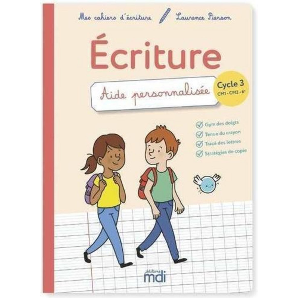 ECRITURE CYCLE 3 CM1, CM2, 6E. AIDE PERSONNALISEE, Pierson Laurence