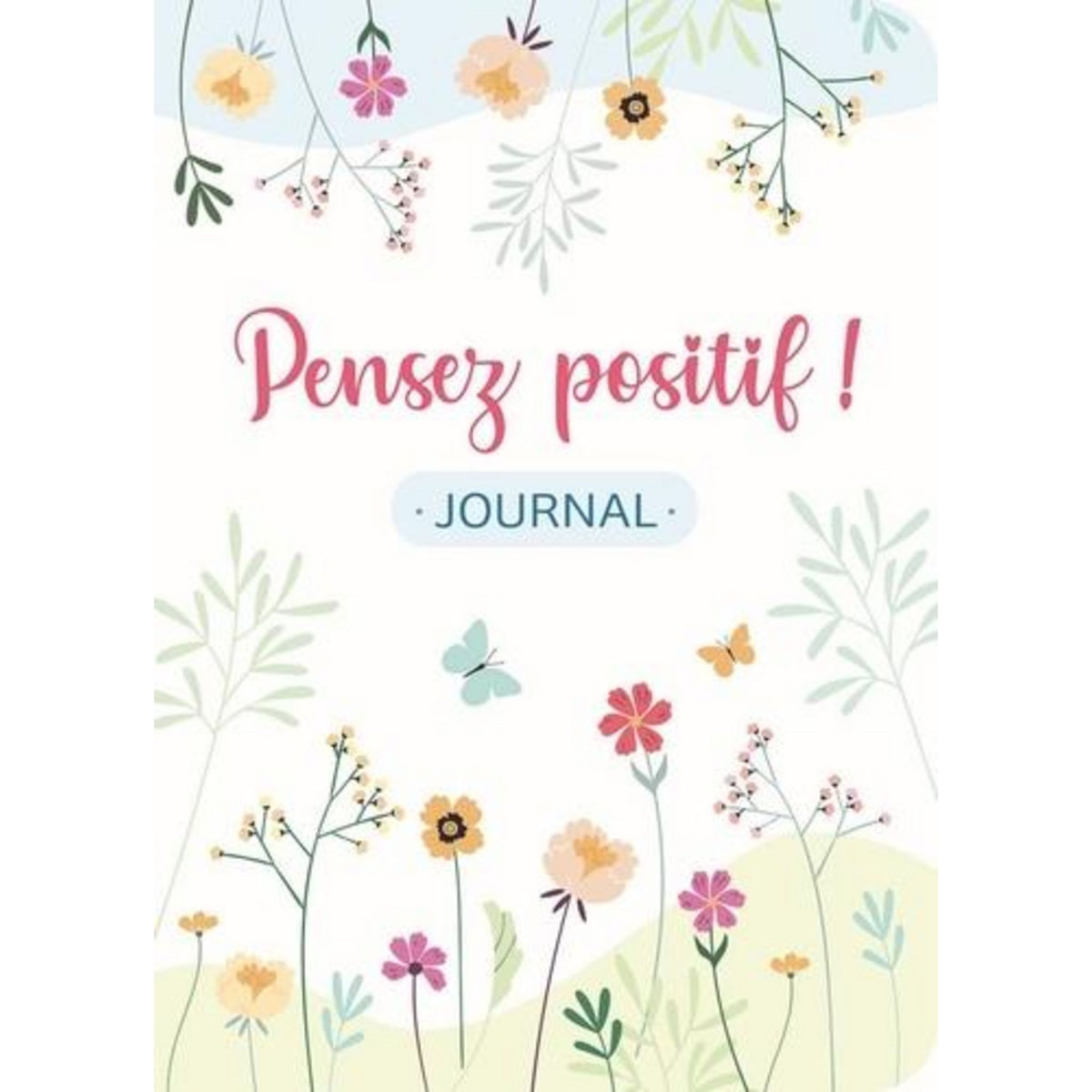 PENSEZ POSITIF ! JOURNAL, Chantecler