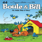 BOULE & BILL TOME 44 : TE FAIS PAS D'BILL, Cazenove Christophe