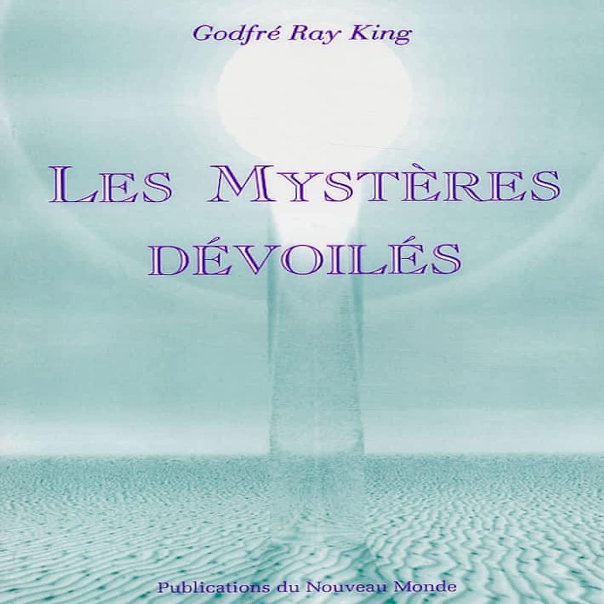LES MYSTERES DEVOILES, Ray King Godfré