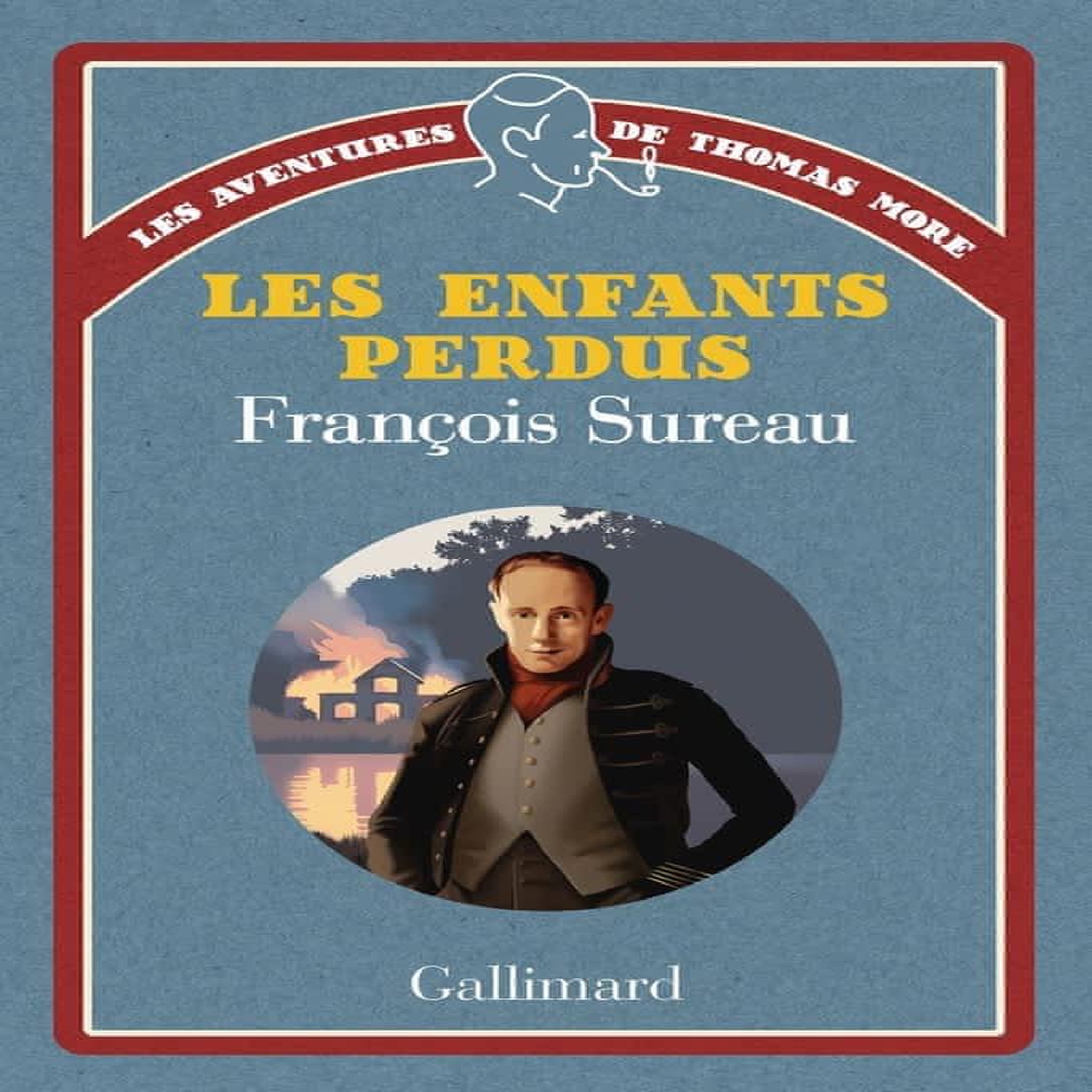 LES AVENTURES DE THOMAS MORE : LES ENFANTS PERDUS, Sureau François
