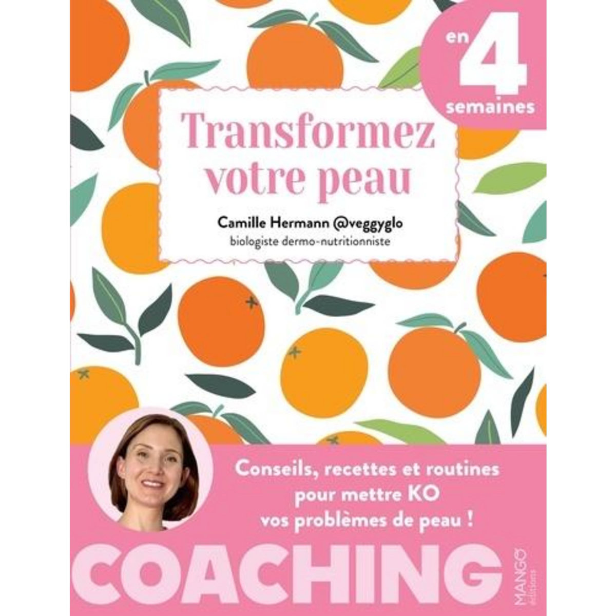 TRANSFORMEZ VOTRE PEAU EN 4 SEMAINES, Hermann Camille