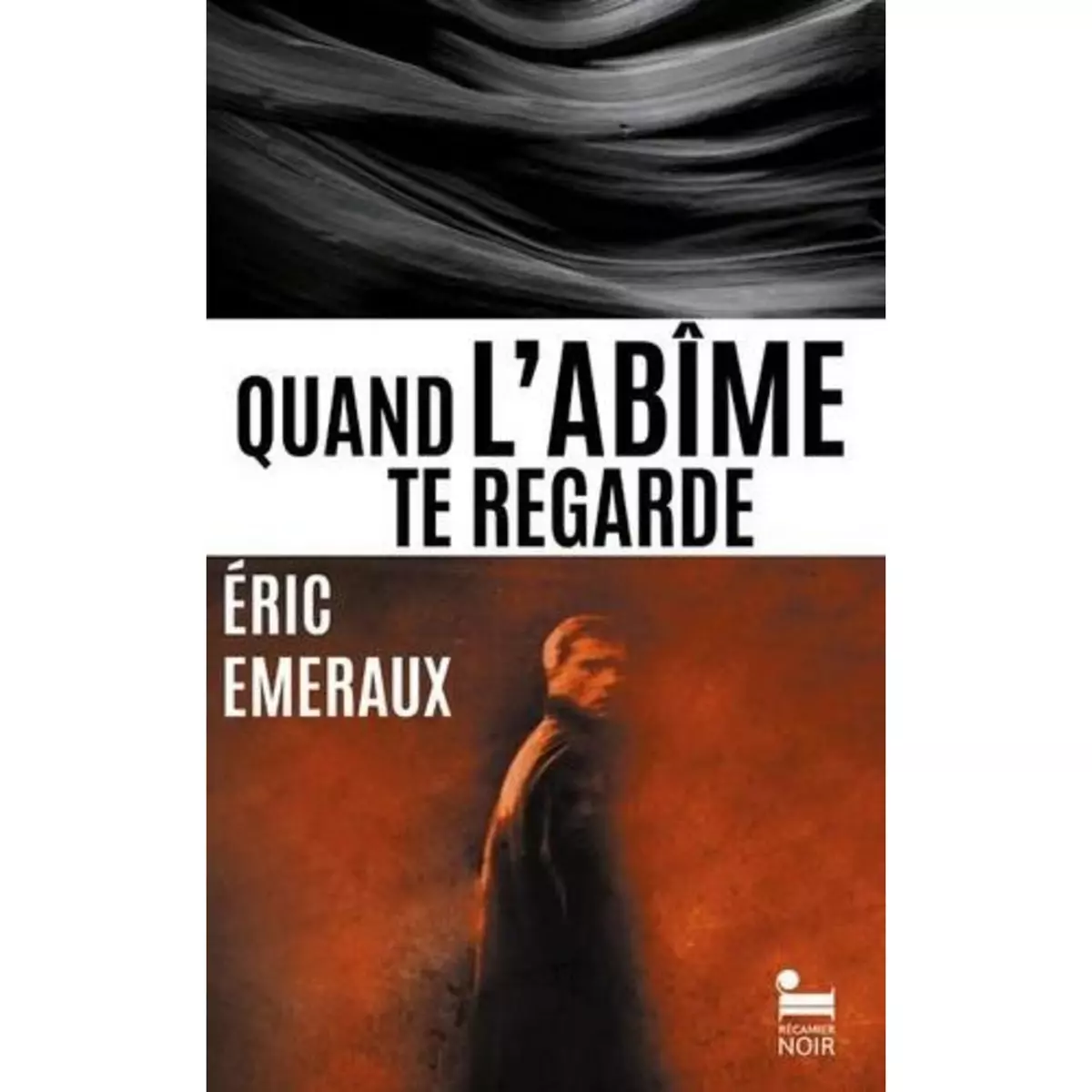  QUAND L'ABIME TE REGARDE, Emeraux Eric