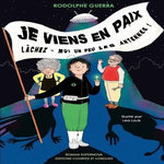 JE VIENS EN PAIX. LACHEZ-MOI UN PEU LES ANTENNES !, Guerra Rodolphe