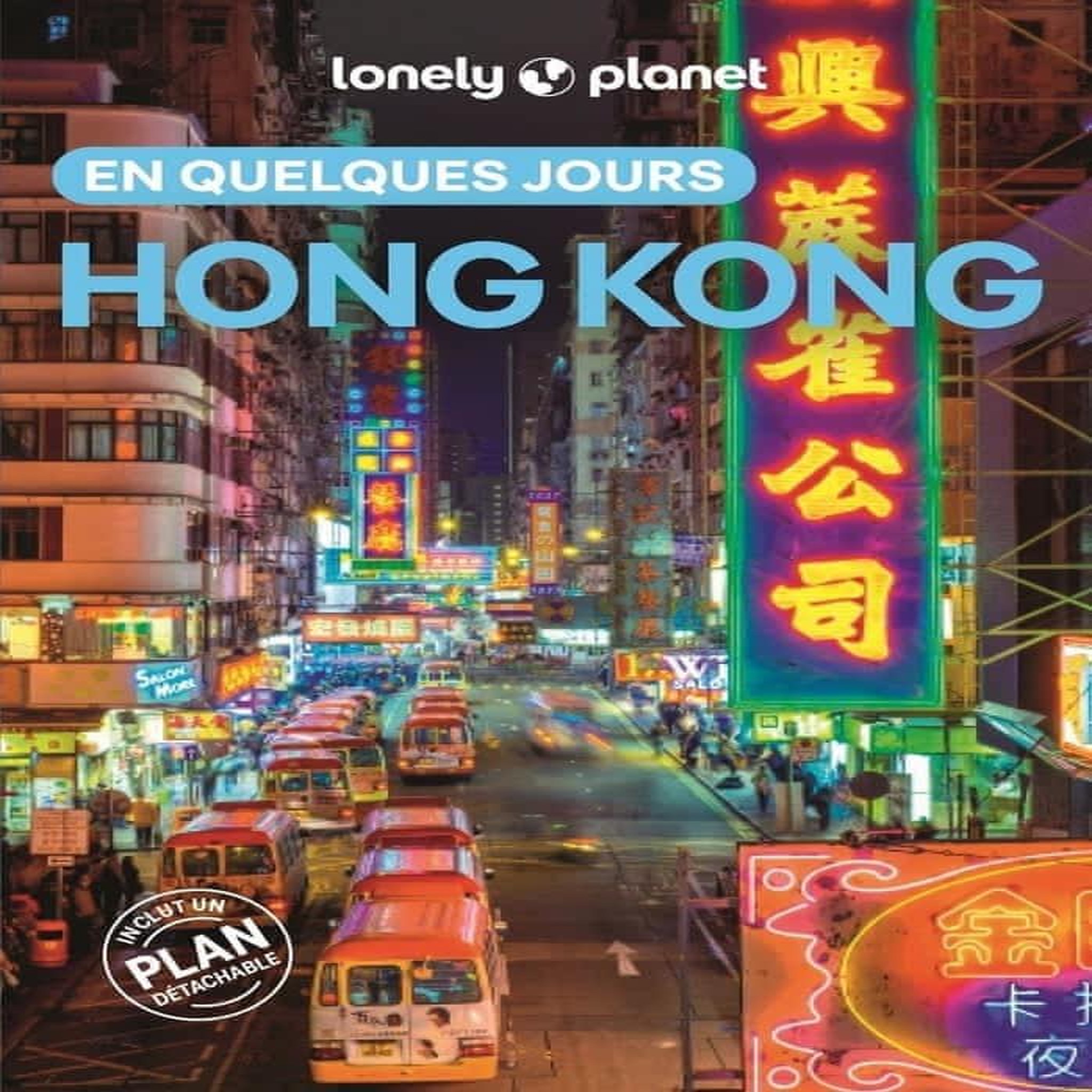 HONG KONG EN QUELQUES JOURS. 6E EDITION. AVEC 1 PLAN DETACHABLE, Hui Angela