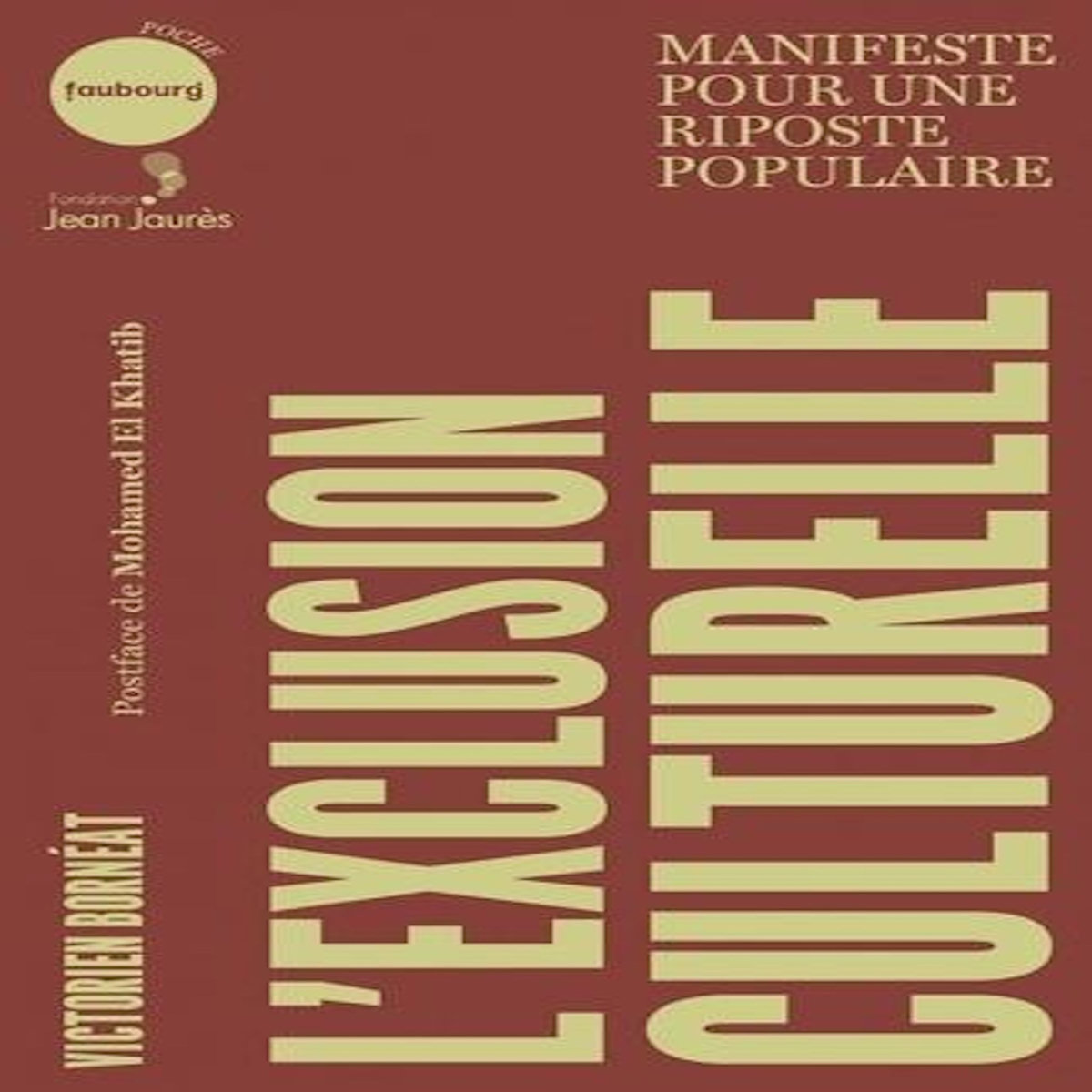 L'EXCLUSION CULTURELLE. MANIFESTE POUR UNE RIPOSTE POPULAIRE, Bornéat Victorien