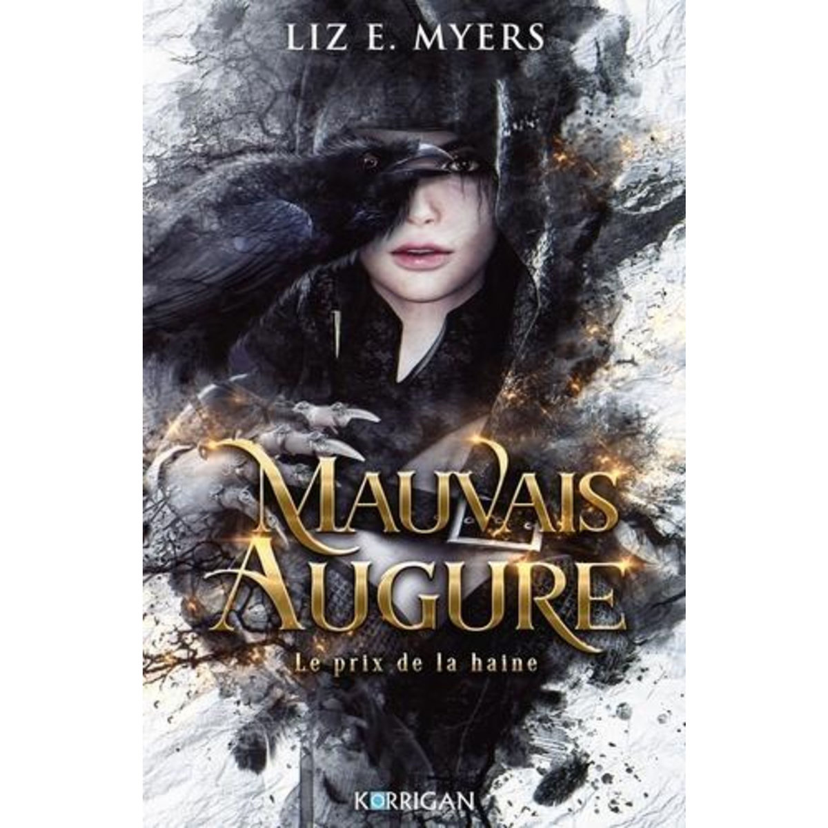 MAUVAIS AUGURE TOME 1 : LE PRIX DE LA HAINE, Myers Liz E.