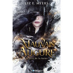 MAUVAIS AUGURE TOME 1 : LE PRIX DE LA HAINE, Myers Liz E.