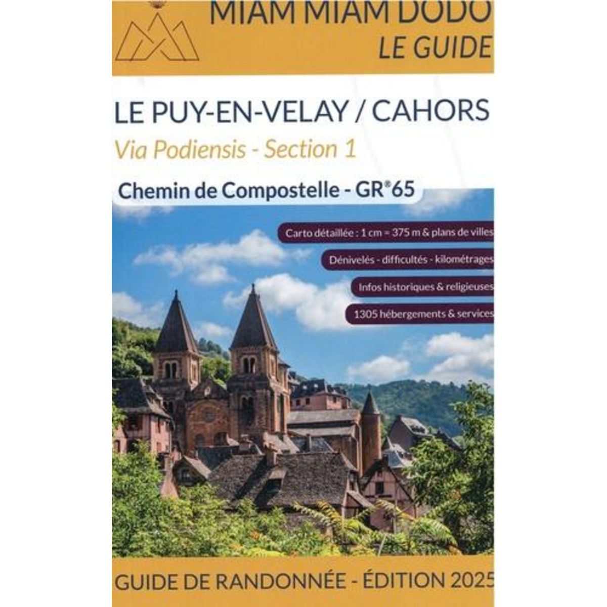 VIA PODIENSIS SECTION 1. GR 65 DU PUY-EN-VELAY A CAHORS + LE CHEMIN DE L'ABBAYE DE BONNEVAL + LE RACCOURCI DE LALBENQUE-LHOSPITALET, EDITION 2025, Clouteau Lauriane