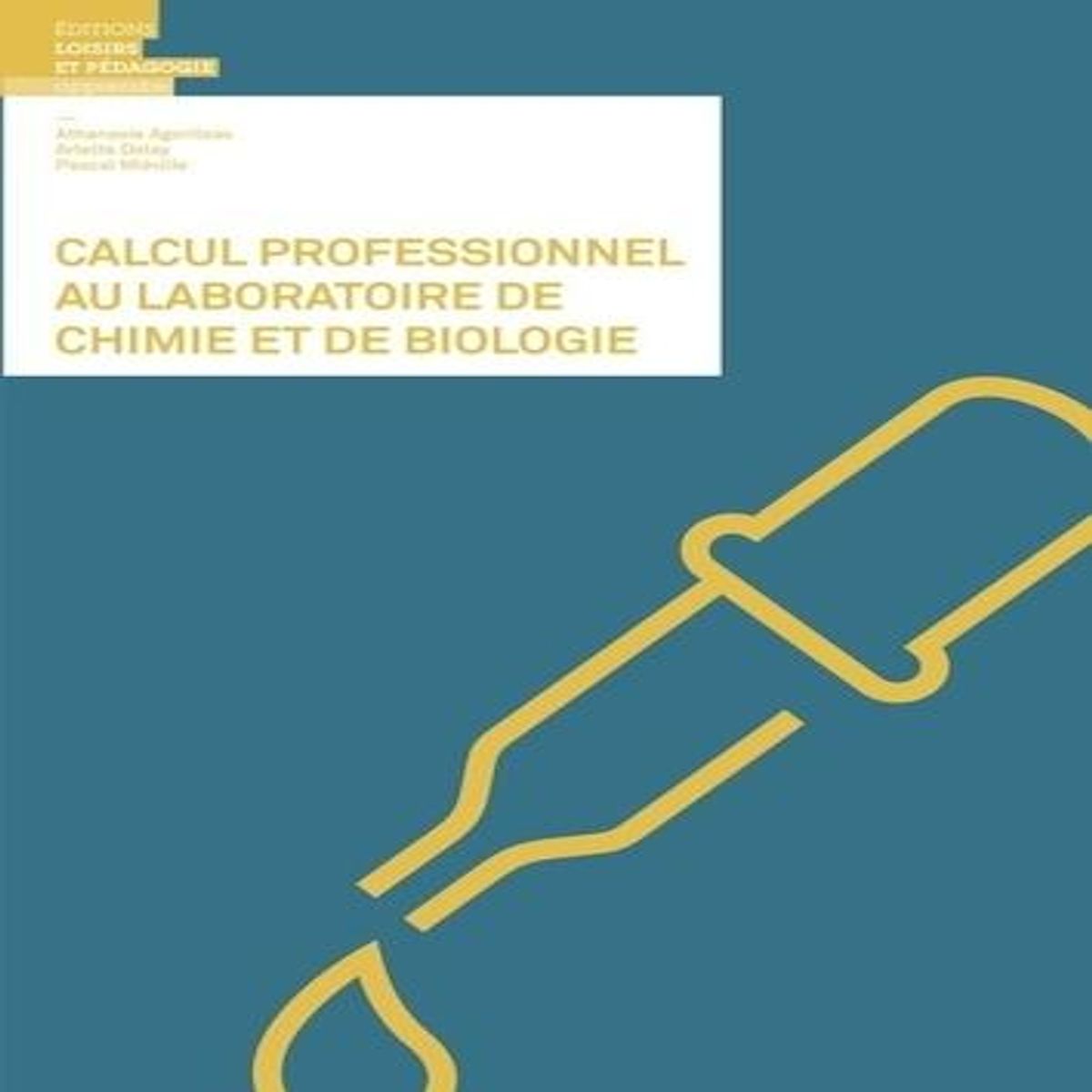 CALCUL PROFESSIONNEL AU LABORATOIRE DE CHIMIE ET DE BIOLOGIE, Agoritsas Athanasie