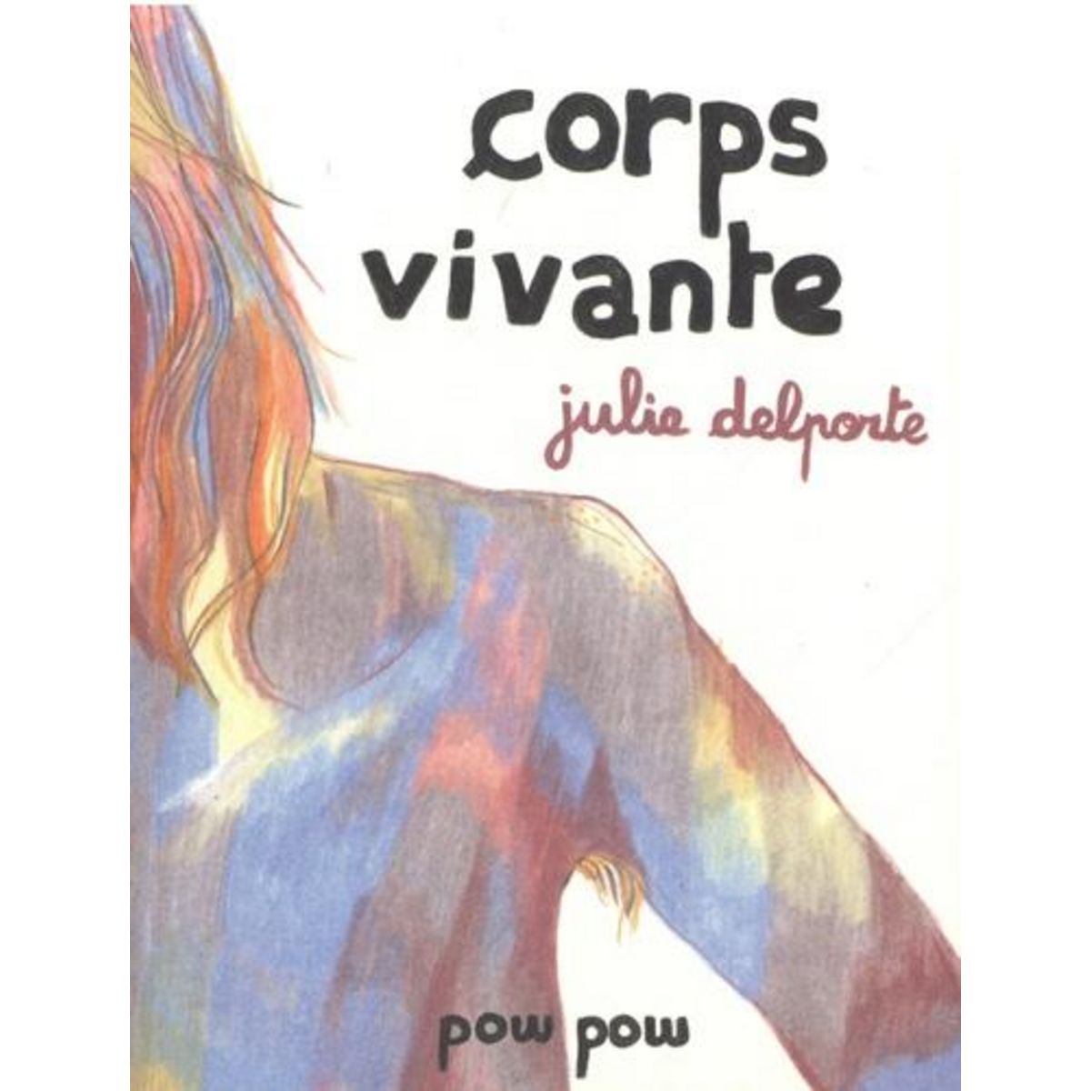 CORPS VIVANTE, Delporte Julie