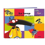 LE LOUP QUI VOULAIT ETRE UN SUPER-HEROS, Lallemand Orianne