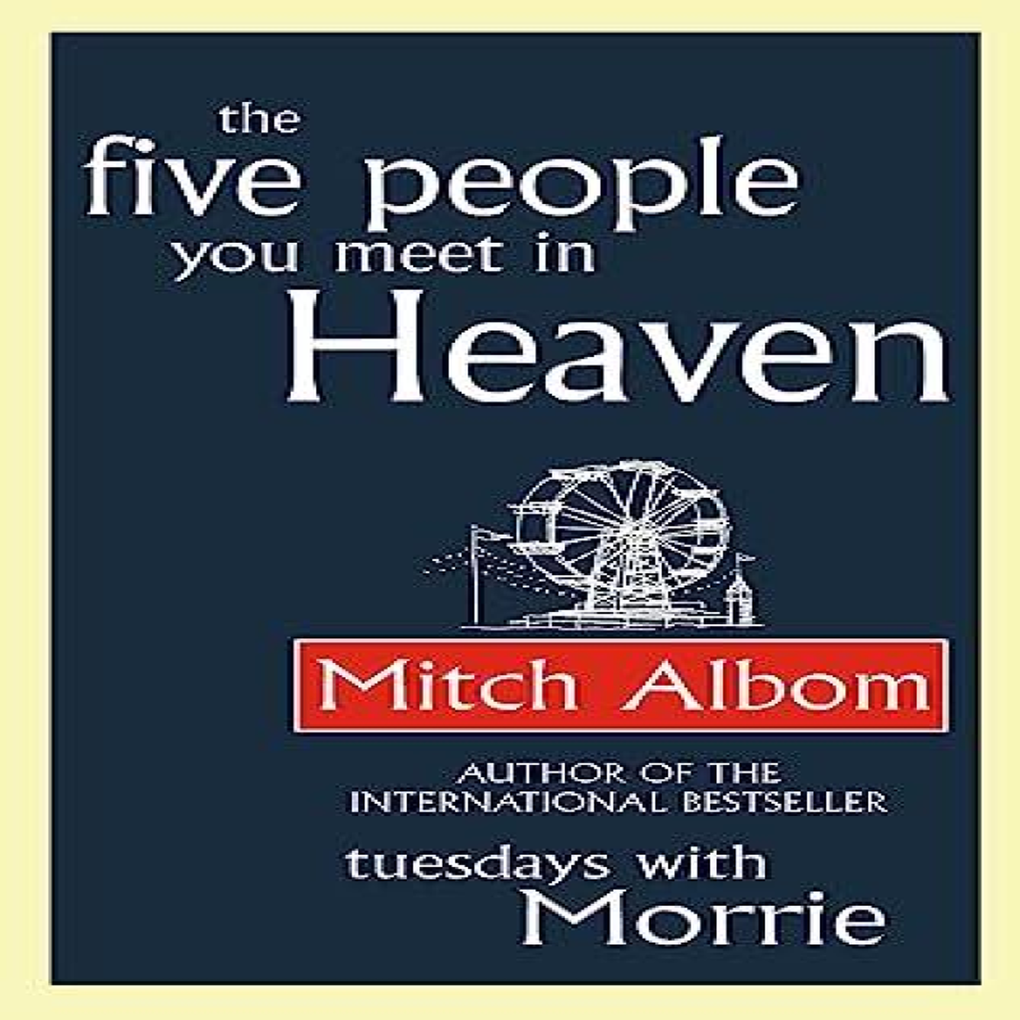 LIVRES The Five People You Meet In Heaven : The global bestseller that has touched millions of hearts