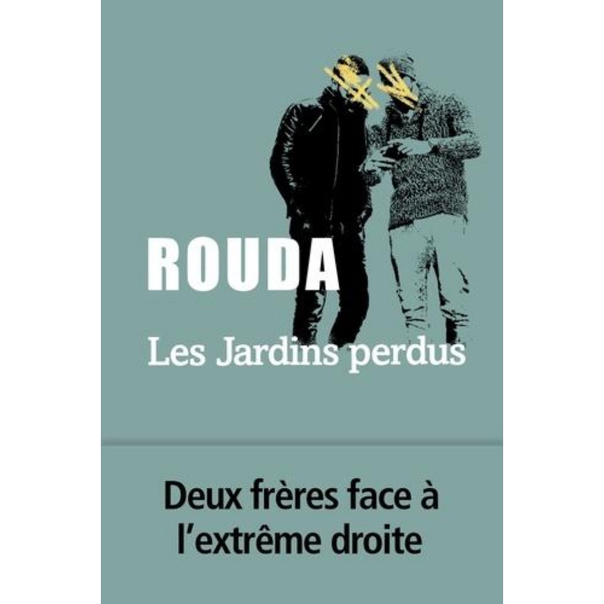 LES JARDINS PERDUS, Rouda