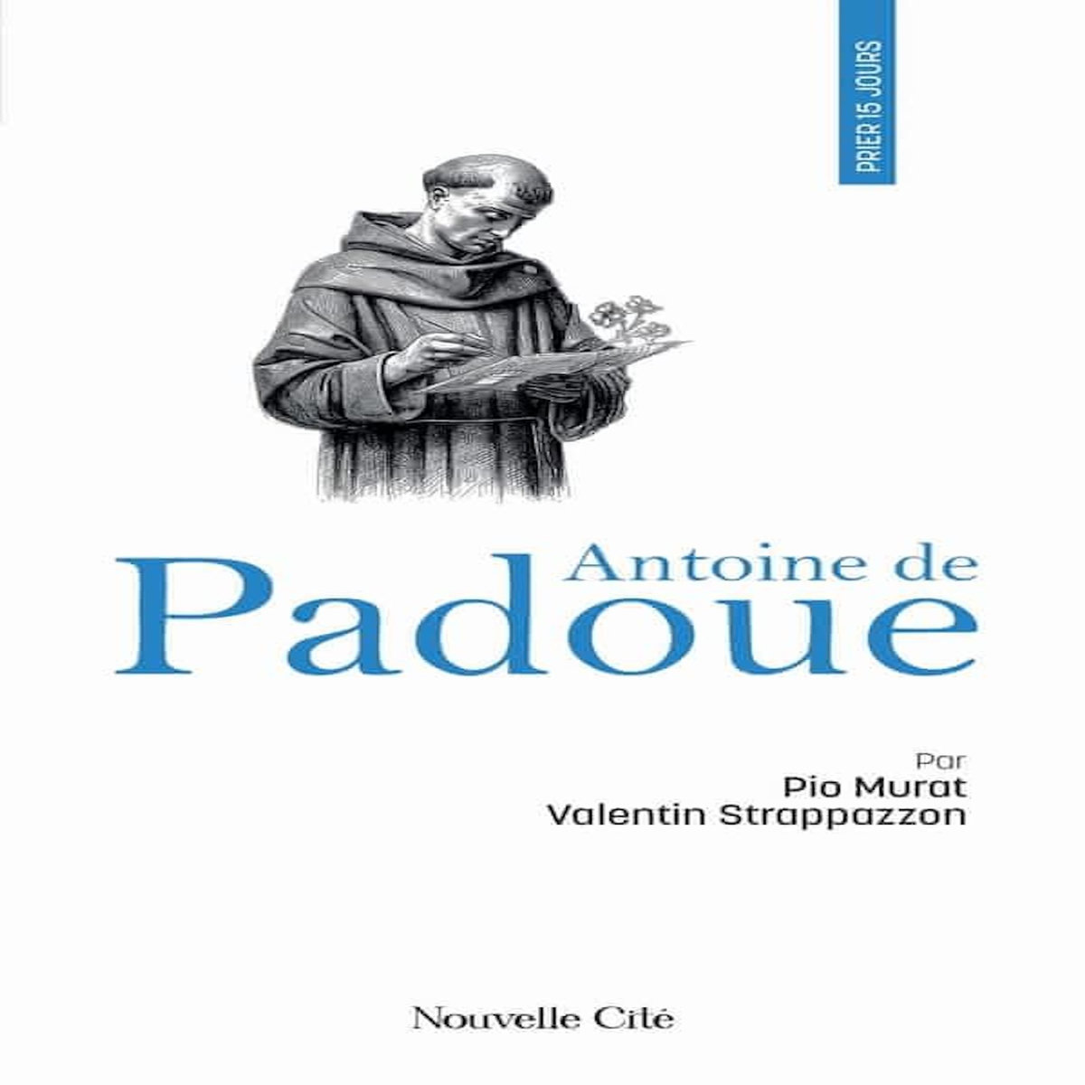 PRIER 15 JOURS AVEC ANTOINE DE PADOUE, Murat Pio