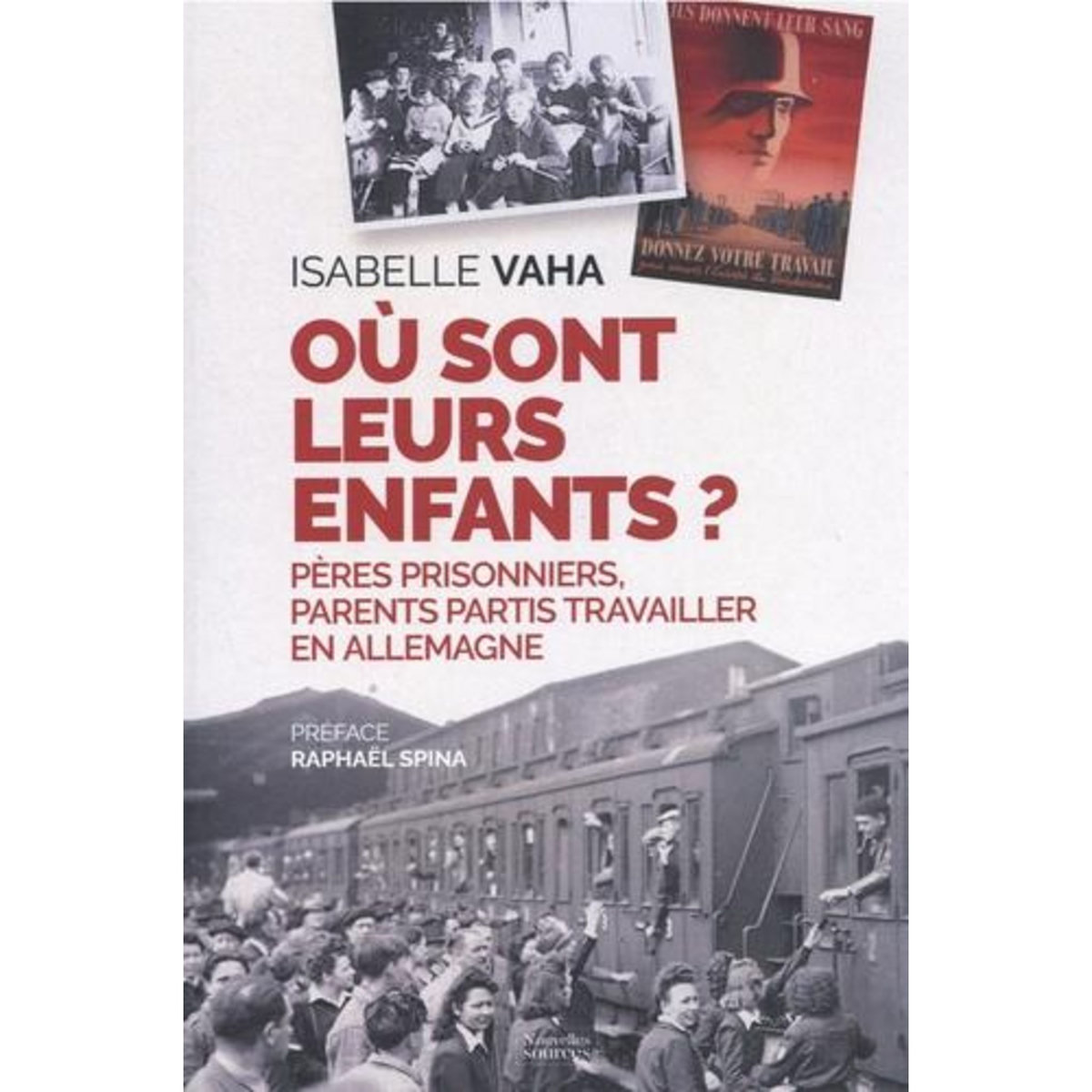 OU SONT LEURS ENFANTS ? PERES PRISONNIERS, PARENTS PARTIS TRAVAILLER EN ALLEMAGNE, Vaha Isabelle