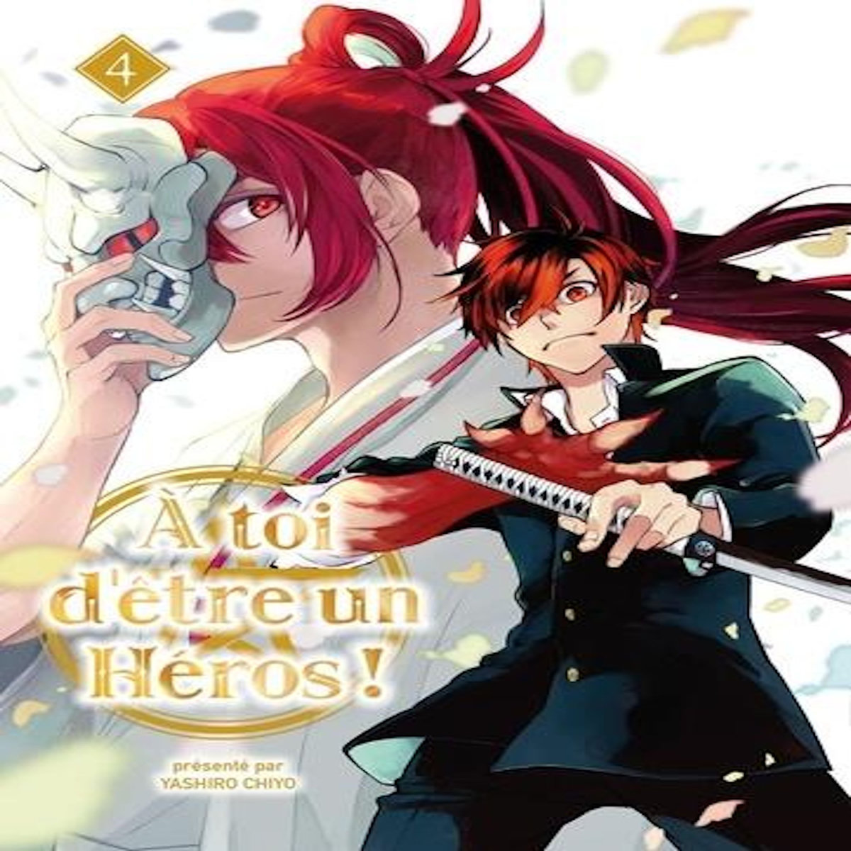 A TOI D'ETRE UN HEROS ! TOME 4 , Chiyo Yashiro