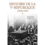HISTOIRE DE LA VE REPUBLIQUE. 1958-1981, TOME 1, Turpin Frédéric