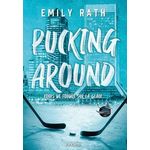 LES RAYS DE JACKSONVILLE TOME 1 : PUCKING AROUND. COUPS DE FOUDRE SUR LA GLACE, Rath Emily