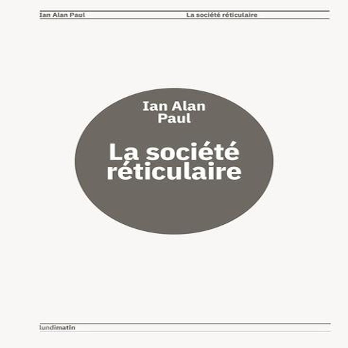 LA SOCIETE RETICULAIRE, Paul Ian Alan