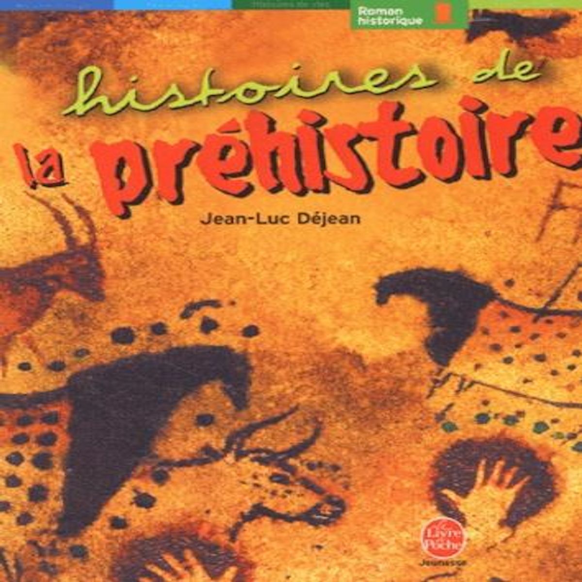 HISTOIRES DE LA PREHISTOIRE, Déjean Jean-Luc