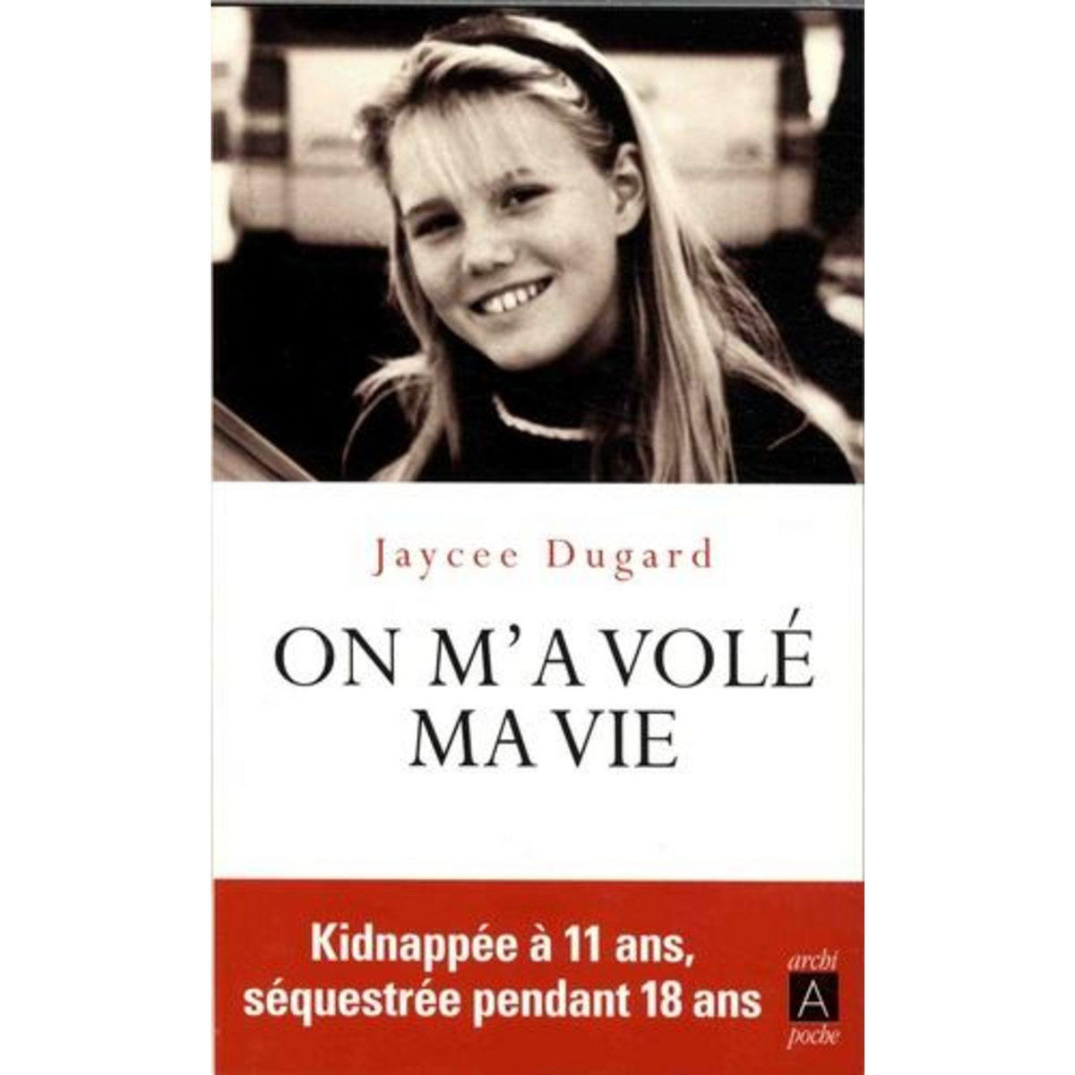ON M'A VOLE MA VIE, Dugard Jaycee