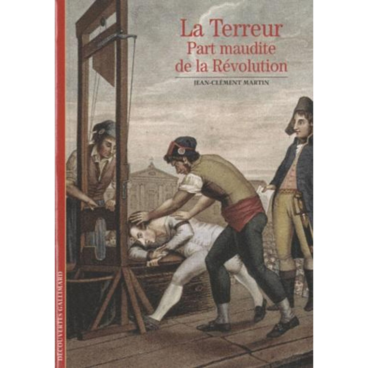 LA TERREUR. PART MAUDITE DE LA REVOLUTION, Martin Jean-Clément