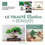 LE TRAITE RUSTICA DES BONSAIS, Barbier Alain