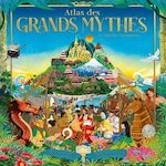 ATLAS DES GRANDS MYTHES. 12 LEGENDES COMME TU NE LES AS JAMAIS VUES !, Cock-starkey Claire