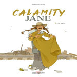 CALAMITY JANE TOME 3 : LE FEU, Avril Adeline