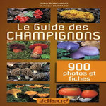 LE GUIDE DES CHAMPIGNONS. EN 900 PHOTOS ET FICHES, 5E EDITION, Borgarino Didier