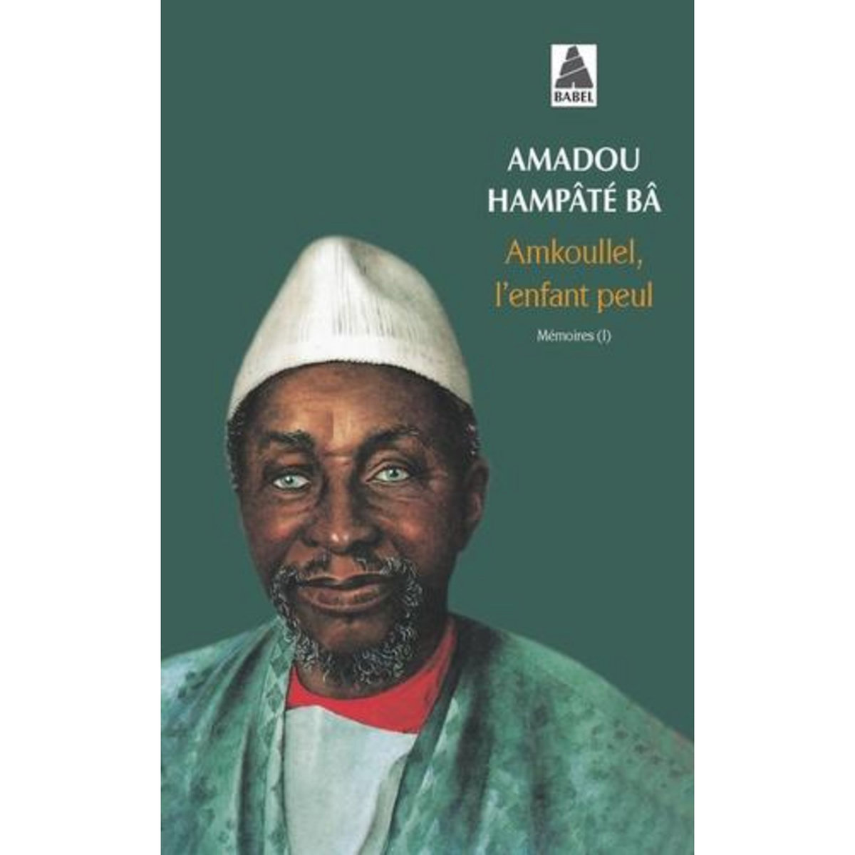 MEMOIRES N°  1 : AMKOULLEL, L'ENFANT PEUL, Hampâté Bâ Amadou