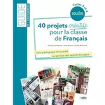 40 projets creatifs pour la classe de francais. une pedagogie innovante au service des apprentissages, christophe vanessa
