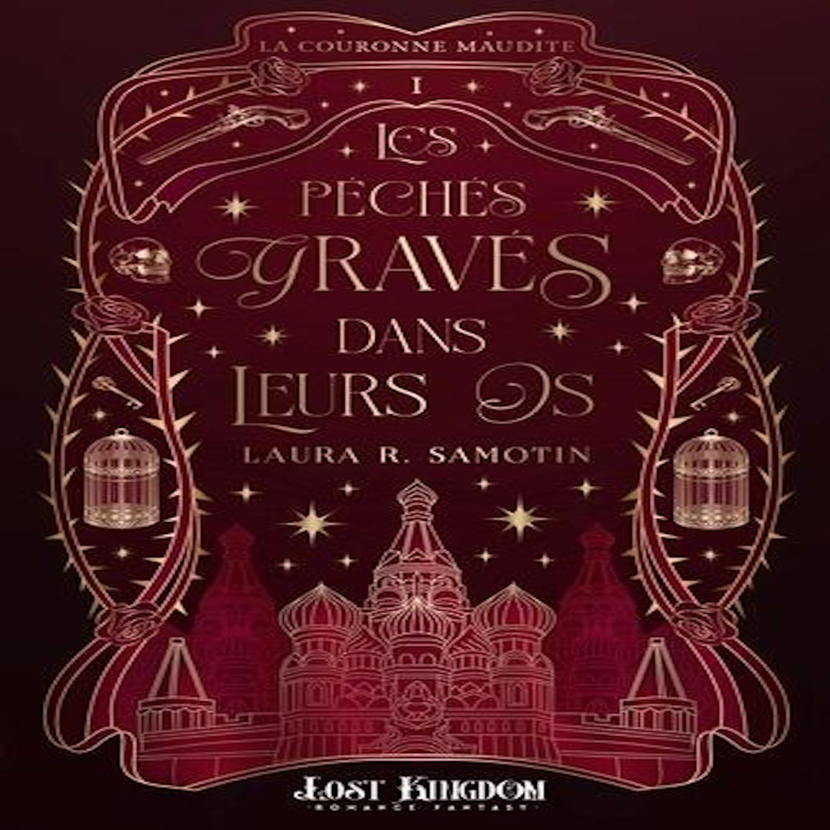 LA COURONNE MAUDITE TOME 1 : LES PECHES GRAVES DANS LEURS OS, Samotin Laura R.